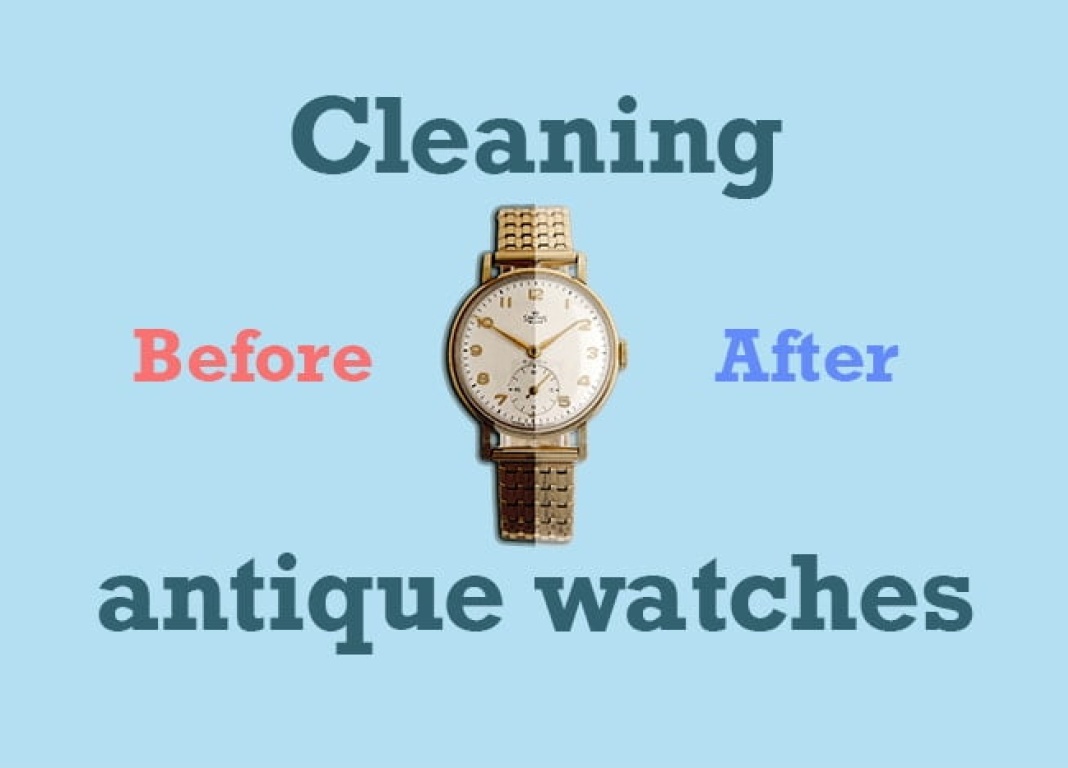 How to clean antique watches