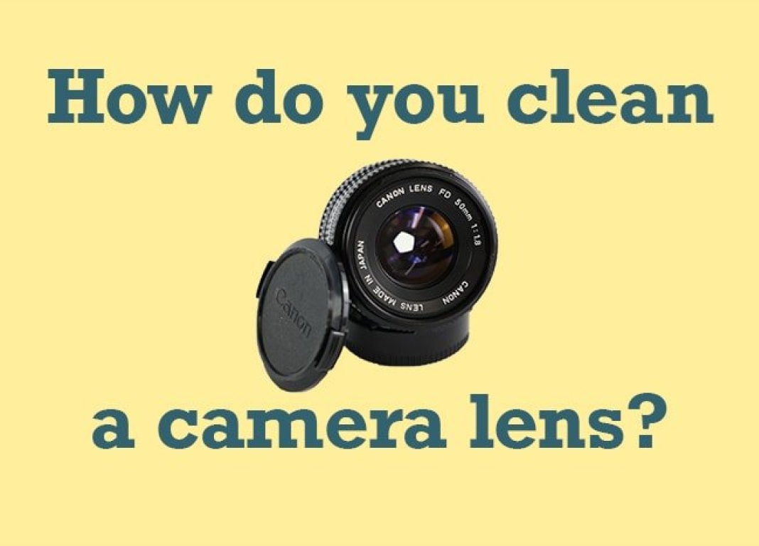 How Do You Clean A Camera Lens? - A Guide